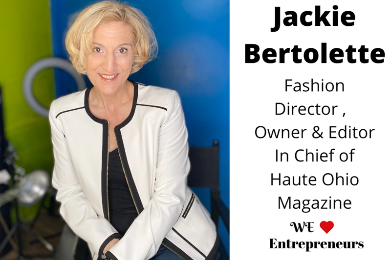 Interview with Jackie Bertolette –  Fashion Director , Lead Fashion Photographer, Owner & Editor In Chief of Haute Ohio Magazine